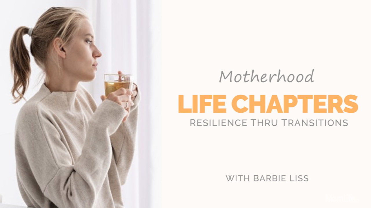 motherhood - transitions through life changes
